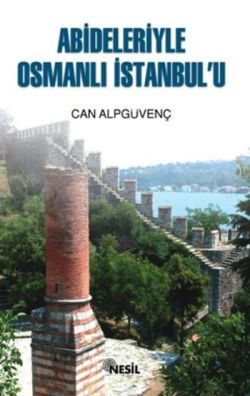 Abideleriyle Osmanlı İstanbul’u